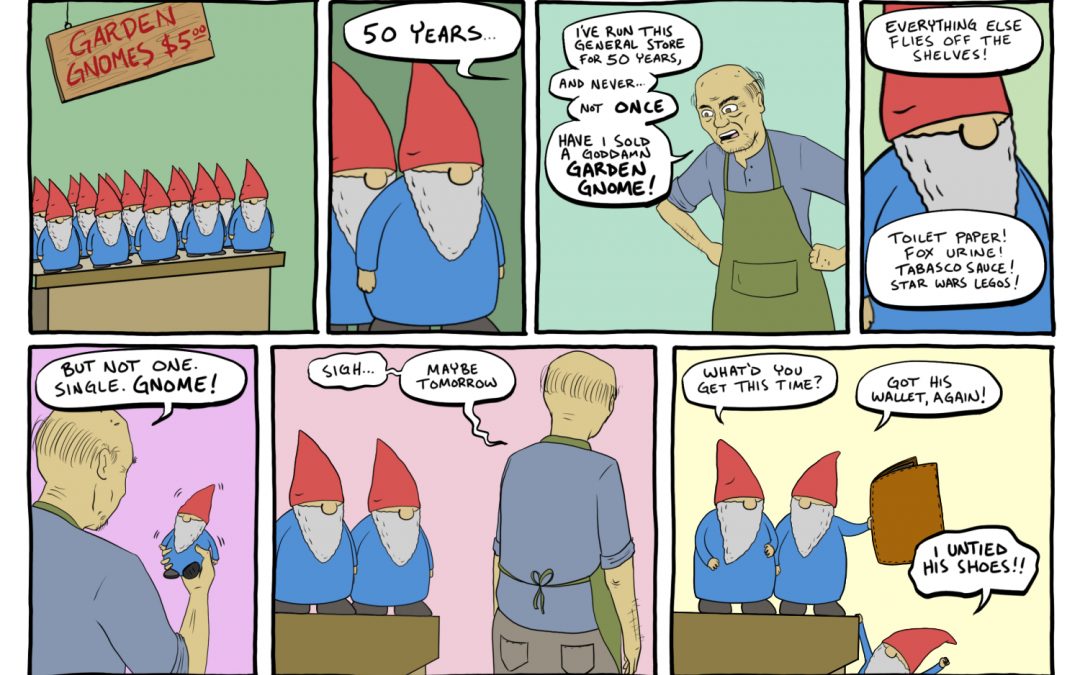 I Got 99 Problems and They All Relate to Gnomes